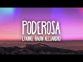 Lyanno, Rauw Alejandro - Poderosa (Letra/Lyrics)