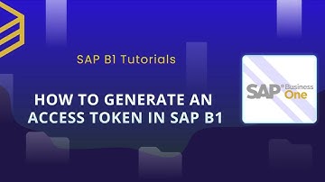 SAP B1 Tutorials: How To Generate An Access Token In SAP Business One