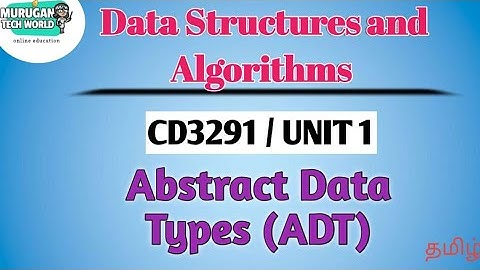 Abstract Data Types in data structures and algorithms tamil||CD3291||Anna University.