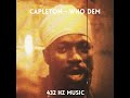 Capleton  who dem 432hz