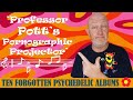 Top Ten Forgotten Psychedelic Albums (Trippy, Twisted &amp; Indecent)