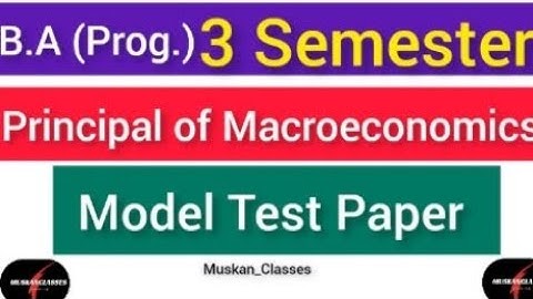 B.A (Prog.) Principal of Macroeconomics 3 Semester Model Test Paper 📜📚 || Muskan Classes