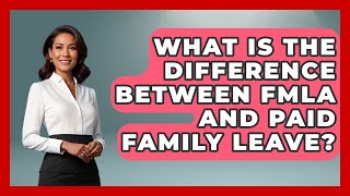 What Is The Difference Between FMLA And Paid Family Leave? - Gender Equality Network
