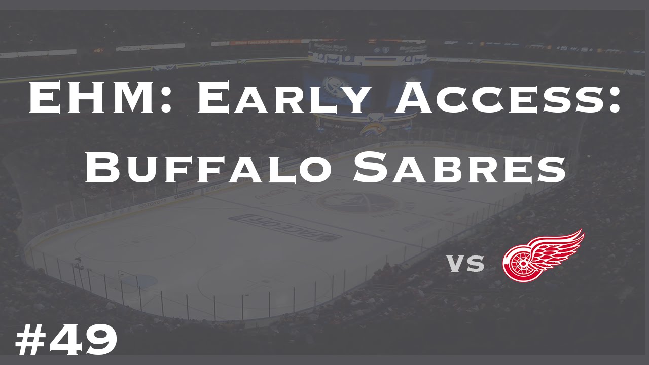 Eastside Hockey Manager: Early Access: Sabres: Ep 49: Round 1 vs Detroit!