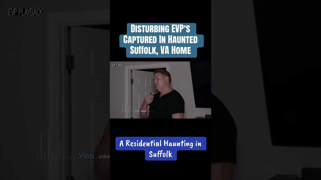 Concerning EVP's Caught In Haunted Home in Suffolk, Virginia