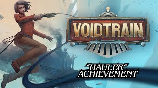 VoidTrain - "Hauler" Achievement - VOIDTRAIN ACHIEVEMENT GUIDE