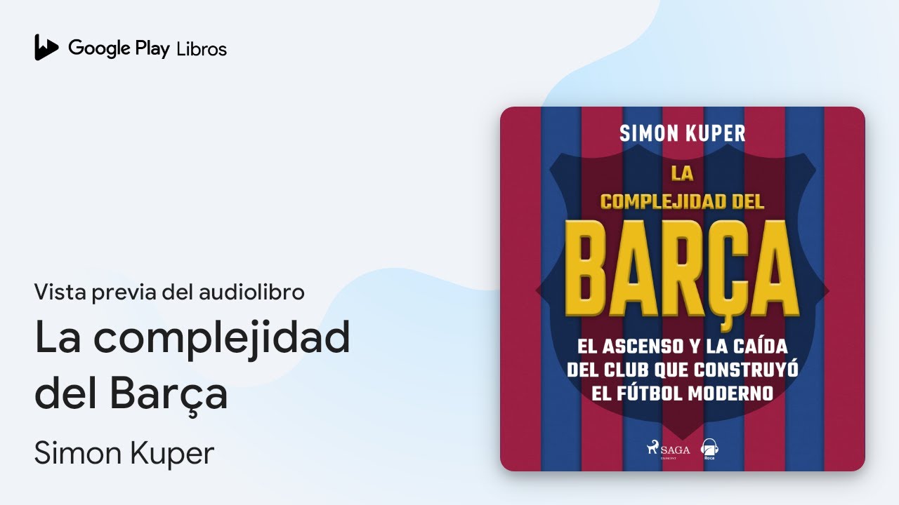 La complejidad del Barça de Simon Kuper · Vista previa del audiolibro