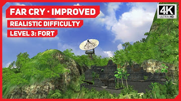 Far Cry: Improved - Level 3 - Fort - Realistic Difficulty - 4K