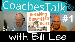 'breaking with standards create progression' - 5/10 #1 CoachesTalk with Bill Lee