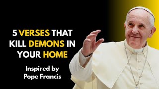 THE DEVIL HATES THESE 5 SCRIPTURES – USE THEM NOW | Powerful Spiritual Speech Inspired Pope Francis