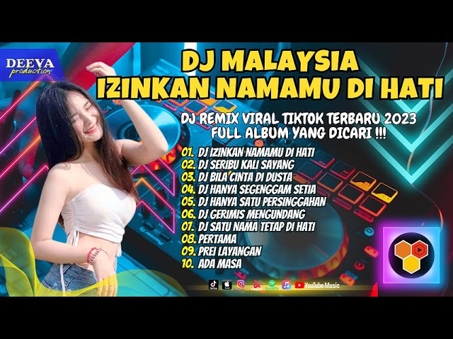DJ IZINKAN NAMAMU DIHATI || EYE FULL ALBUM LAGU MALAYSIA REMIX 2023 | DJ TIKTOK TERBARU 2023 class=