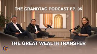 Famous The Grandtag Podcast Ep. 05 | The Great Wealth Transfer Profile