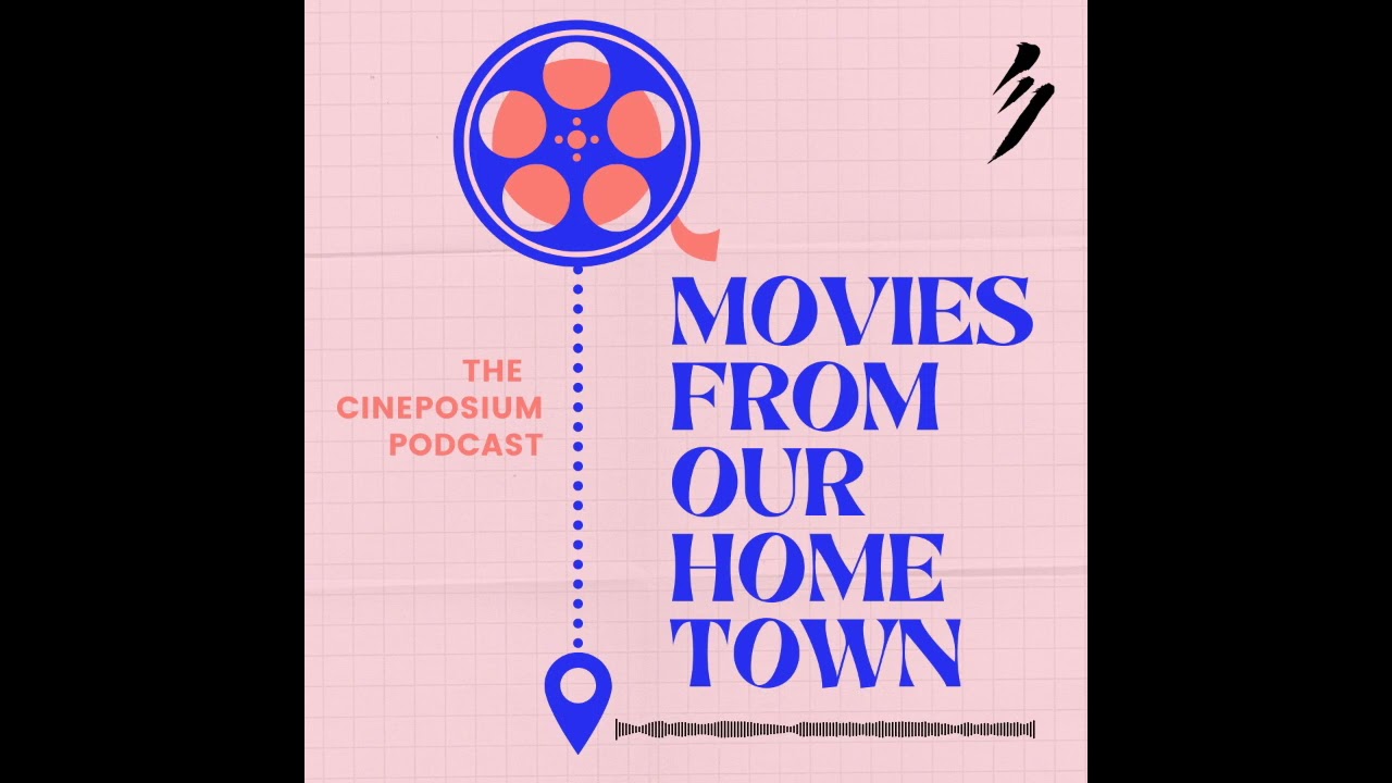 Cineposium 38: Hometown Movies