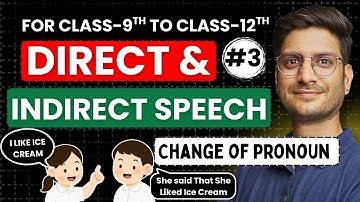 L-3, Change of pronoun, Direct - Indirect Speech | Narration | English Grammar | Class-9 To Class-12