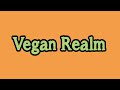 Vegan realm