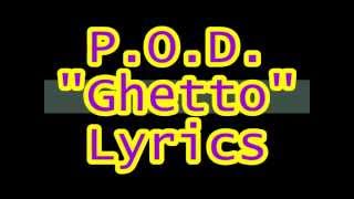 P.O.D. - &quot;Ghetto&quot; (Unofficial Lyric Video)