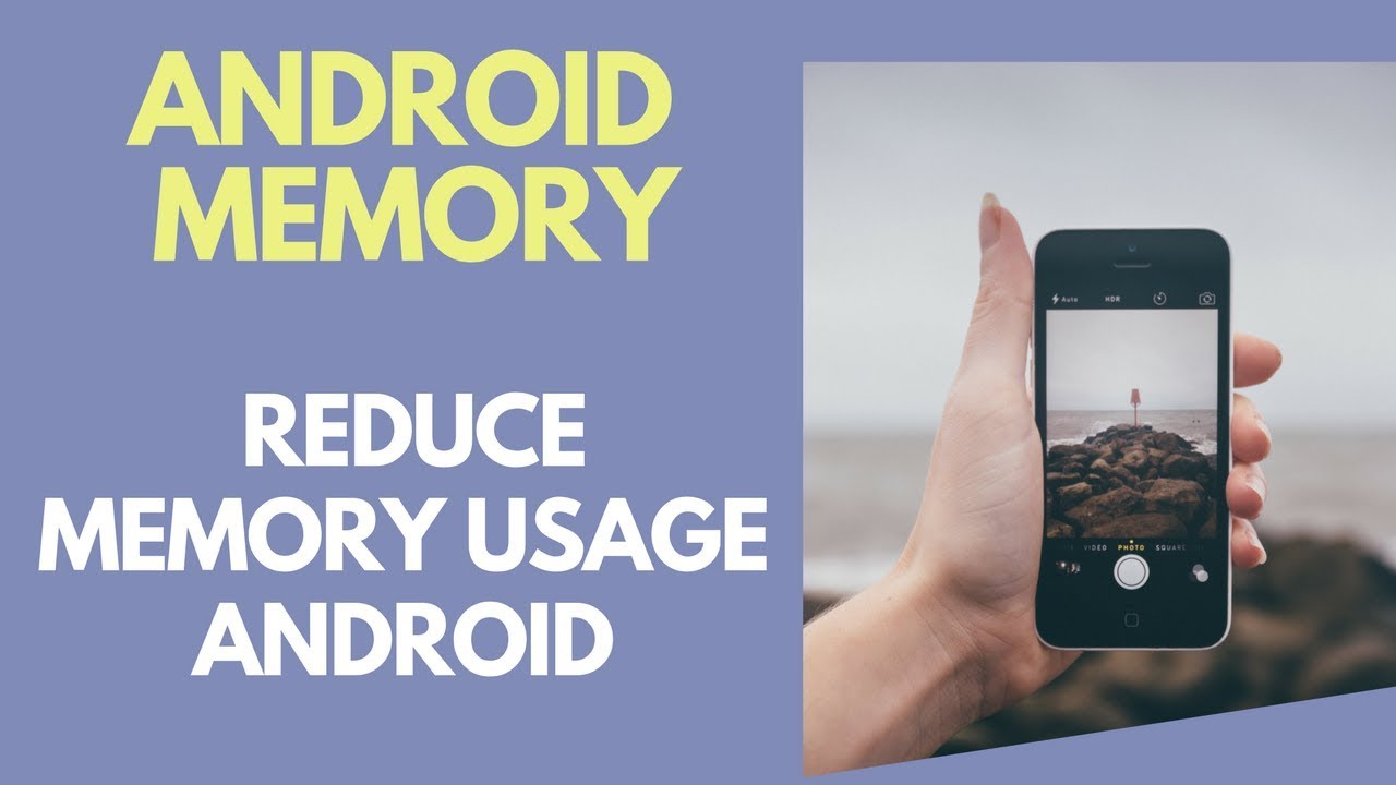 How to Reduce Memory Usage on Android and iPhones advise How to Reduce Memory Usage on Android and iPhones recommendations
