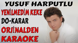 Yusuf Harputlu Yeni̇lmedi̇m Keke Do - Karar Orji̇nalden Karaoke Ve Sözleri̇ Resimi