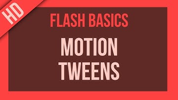 Flash Basics: Motion Tweens