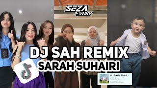 Download lagu DJ SAH REMIX SARAH SUHAIRI VIRAL TIKTOK TERBARU 2024