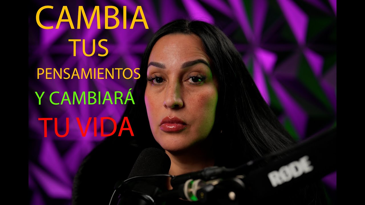 CAMBIA TUS PENSAMIENTOS Y CAMBIARÁ TU VIDA!