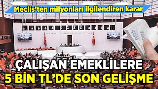 Ssk Ve Bağ Kurlu Çalışan Emekliye 5000 Tl Ikramiye Meclisten Geçti Mi? Son Dakika