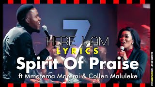 Spirit Of Praise 7 - Here I Am ft Mmatema Moremi & Collen Maluleke LYRICS - Gospel - pentatonicKC