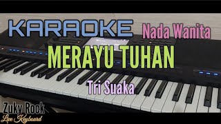 MERAYU TUHAN [Karaoke Tri Suaka] Nada Wanita