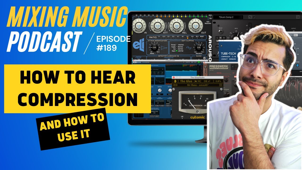 How to Hear Compression | Mixing Music Podcast - YouTube