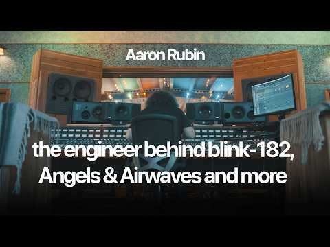 Aaron Rubin | The engineer behind blink-182, Angels & Airwaves, and more