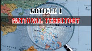 ARTICLE 1 OF THE 1987 PHILIPPINE CONSTITUTION | NATIONAL TERRITORY