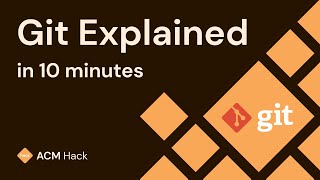 ACM Hack: Git Explained