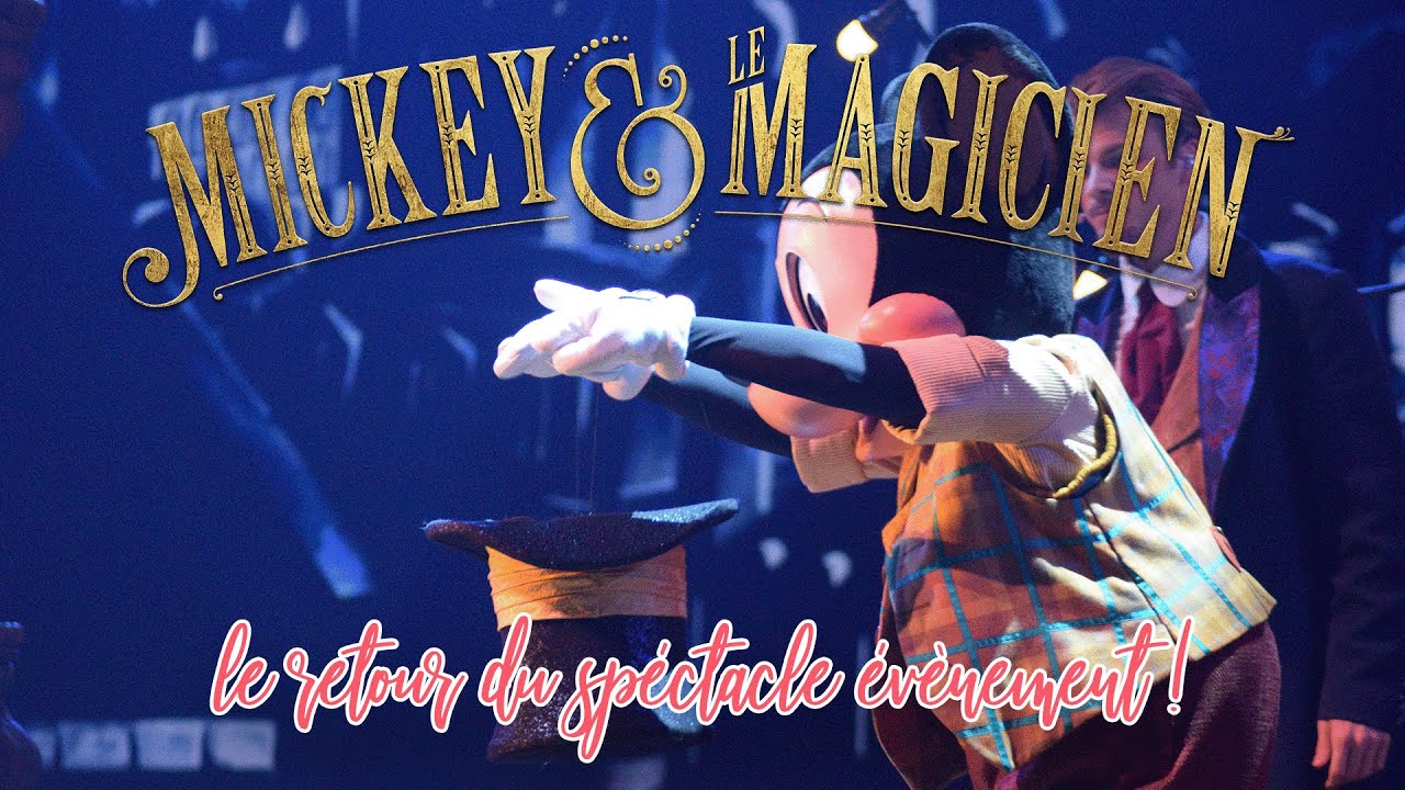 [4K] Le retour du spéctacle MICKEY ET LE MAGICIEN à Disneyland Paris !