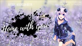 « NIGHTCORE » | ♪Home With You♪ | Madison Beer