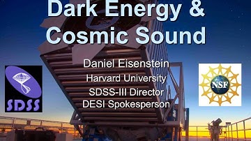 Daniel Eisenstein - Dark Energy & Cosmic Sound