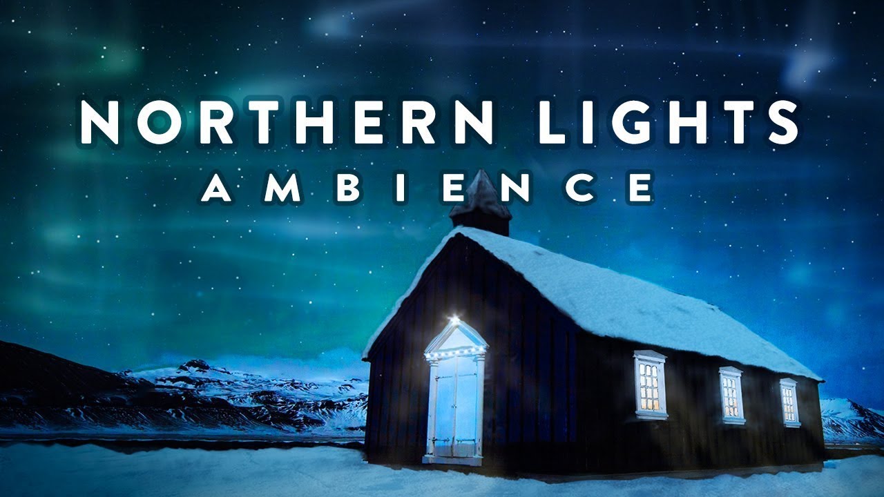 Northern Lights Ambience Relaxing Music From Another Room YouTube