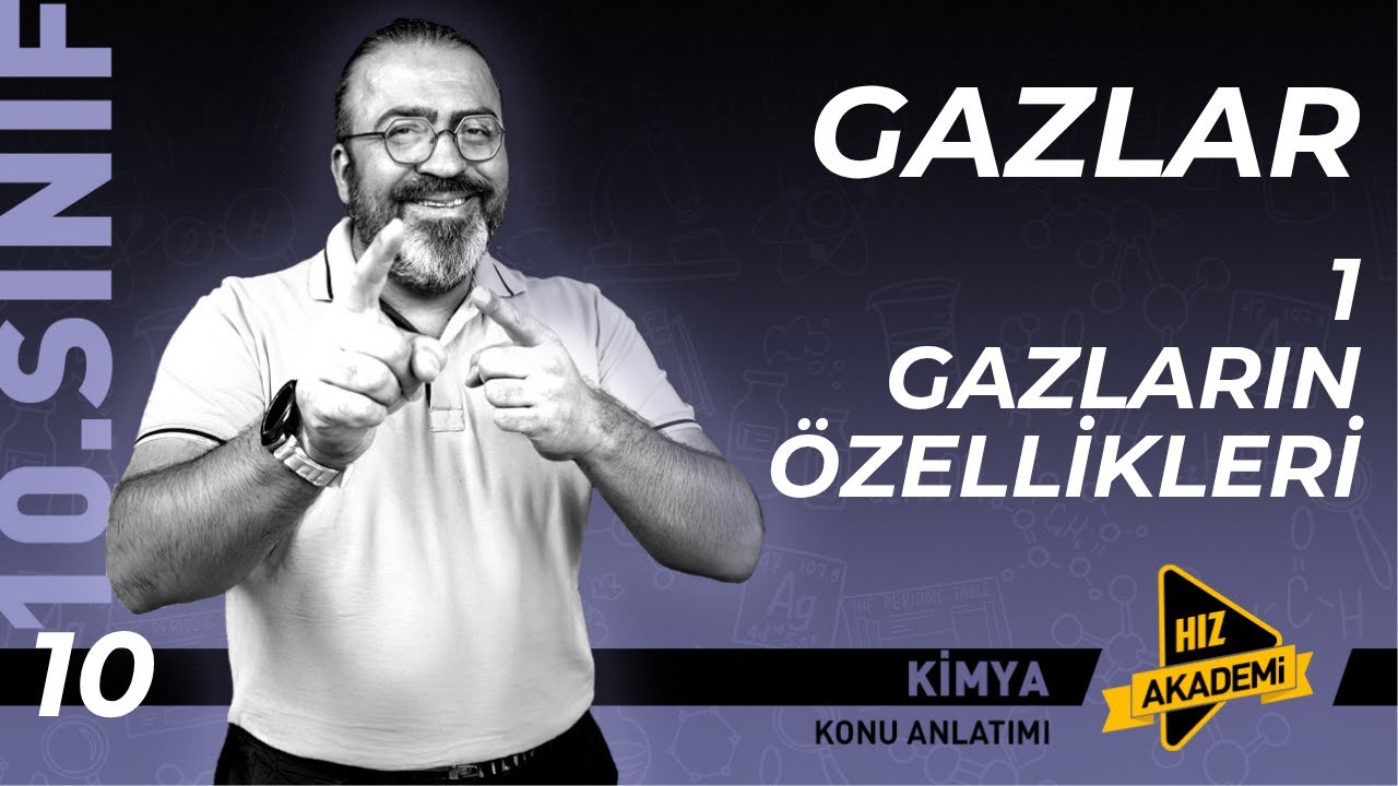 10. Sınıf - Gazlar -1 - Gazların Özellikleri