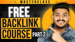 Complete Backlinks Course | Free SEO Backlinking Tutorial - Part2