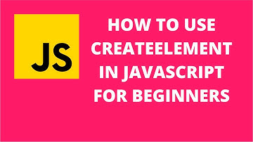 How to use createElement in JavaScript for beginners | JavaScript Tutorial