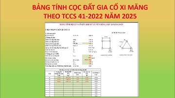 Bảng tính xử lý đất yếu bằng cọc đất gia cố xi măng TCCS 41-2022 năm 2025