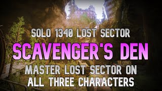 Solo Master 1340 Lost Sector Scavengers Den || All Characters