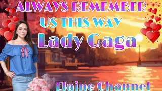 ALWAYS REMEMBER US THIS WAY -Lady Gaga -Elaine /cover