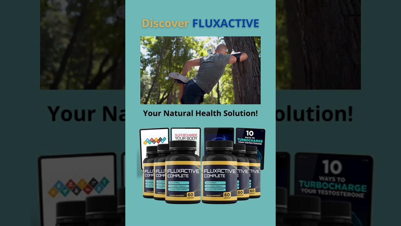 Discover FluxActive: Your Natural Health Solution!