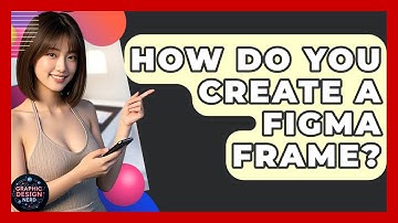 How Do You Create A Figma Frame? - Graphic Design Nerd