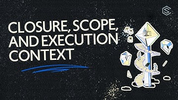 JavaScript the Hard Parts: Closure, Scope & Execution Context