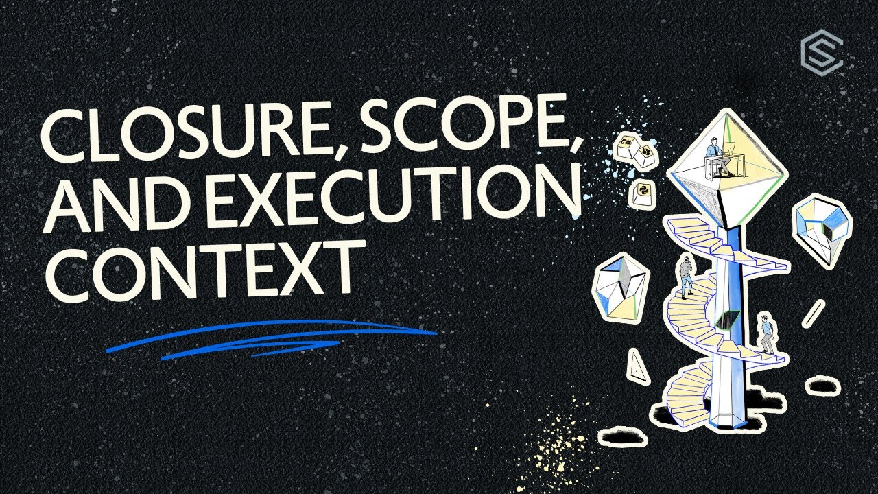 JavaScript the Hard Parts: Closure, Scope & Execution Context