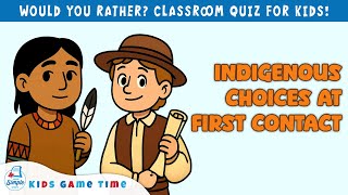 Indigenous Peoples & Early European Contact | Would You Rather Game | Social Studies for Students