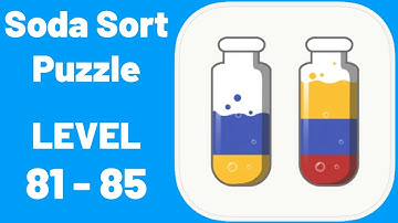 Soda Sort Puzzle Level 81-85 Walkthrough (iOS - Android)