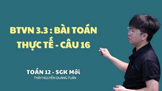 TOÁN 12 - CHUYÊN ĐỀ 2 - BTVN 3.3 : BÀI TOÁN THỰC TẾ - CÂU 16