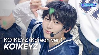 [HOT DEBUT] KO1KEYZ - KO1KEYZ (Korean ver.)  l Show Champion l EP.614 l 261014
